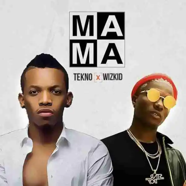 Tekno - Mama ft. Wizkid